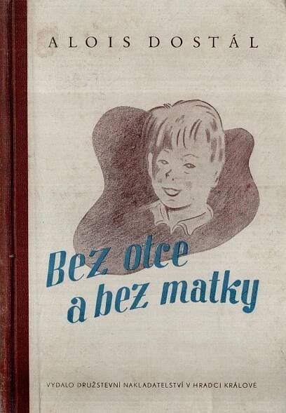 Alois Dostál - Bez otce a bez matky