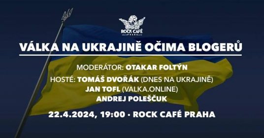 Válka na Ukrajině očima blogerů. Rock Café zve na další ze svých debat
