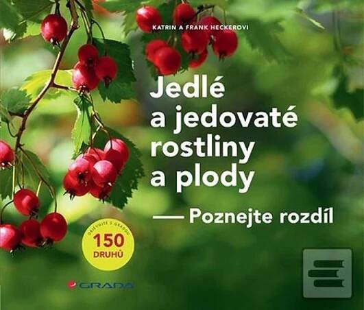 Jedlé a jedovaté rostliny a plody : Poznejte rozdíl