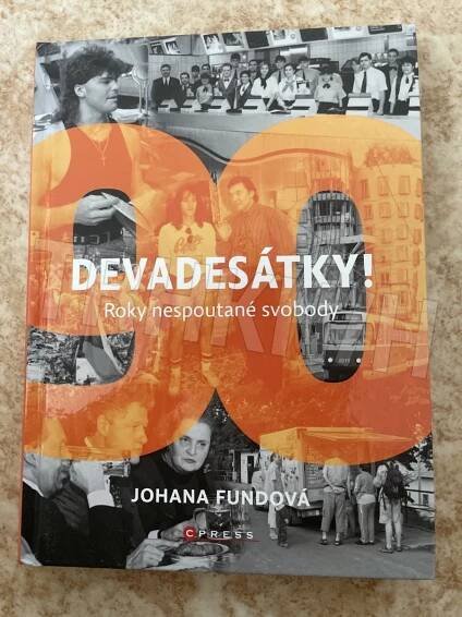 Kniha Devadesátky - Roky nespoutané svobody - Trh knih - online antikvariát