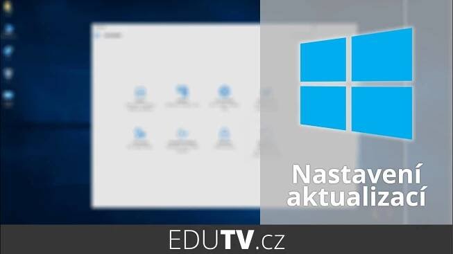 Nastavení aktualizací pro Windows 10