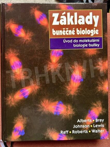 Kniha Základy buněčné biologie - úvod do molekulární biologie buňky - Trh knih - online antikvariát