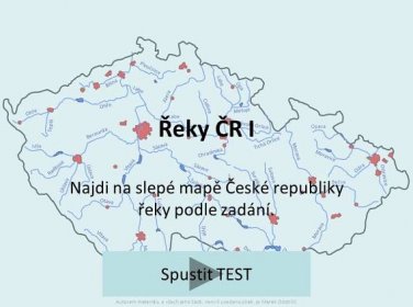 Najdi na slepé mapě České republiky řeky podle zadání.