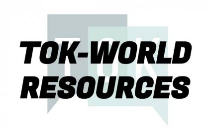 Sample TOK-world resources - theoryofknowledge.net