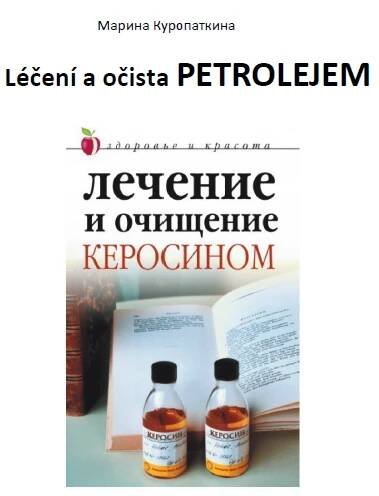 Léčba petrolejem, léčba rakoviny, totální detoxikace, alternativní medicína
