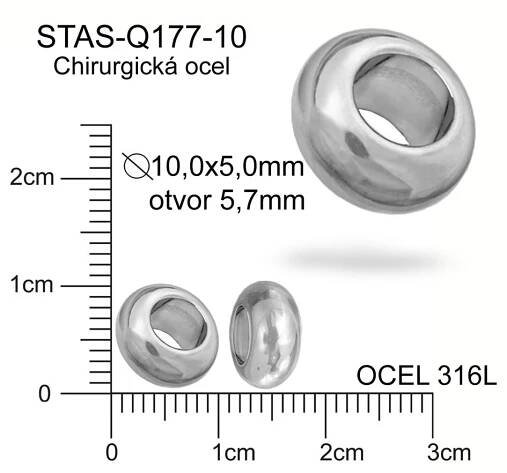 Korálek BANTAM pr.10,0x5,0mm. Otvor 5,7mm.Materiál chirurgická ocel. Ozn Q177 10
