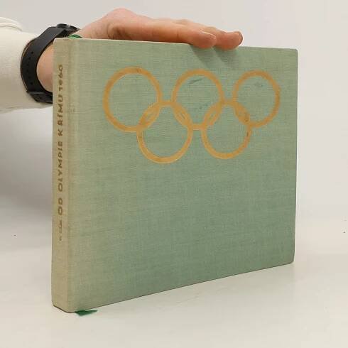 Václav Sábl Od Olympie k Římu 1960 : Z dějin olympijských her