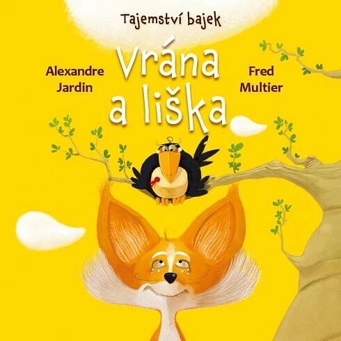 Tajemství bajek - Vrána a liška - Knihkupectví Jakuba Demla - knižní eshop, naučná a odborná literatura, beletrie, vinyly, hudební CD.