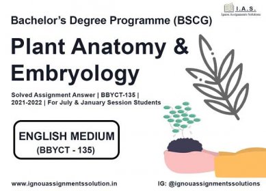 Bachelor’s Degree Programme (BSCG) – Plant Anatomy and Embryology Solved Assignment Answer |  BBYCT 135 | 2021-2022