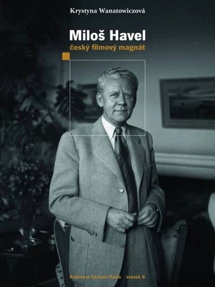 Miloš Havel. Český filmový magnát