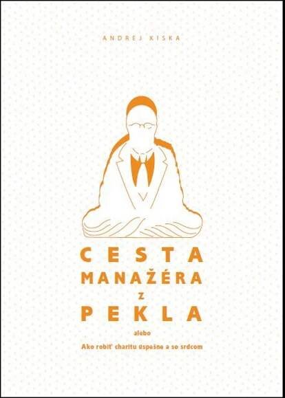 Cesta manažéra z pekla - Andrej Kiska