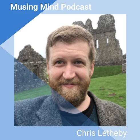 Chris Letheby on the Musing Mind Podcast
