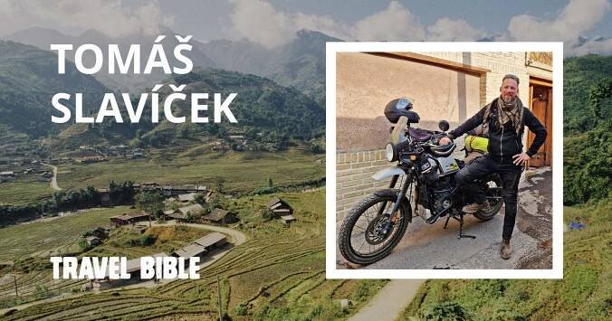Tomáš Slavíček: Na motorce z Brna do Hanoje a covidové testování v Nizozemí - TRAVEL BIBLE