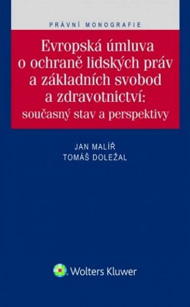 Evropská úmluva o ochraně lidských práv a základních svobod a zdravotnictví: současný stav a perspektivy