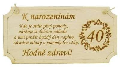 Dřevěná cedulka "K 40. narozeninám hodně zdraví" 20 cm (Dřevěné přání k narozkám)