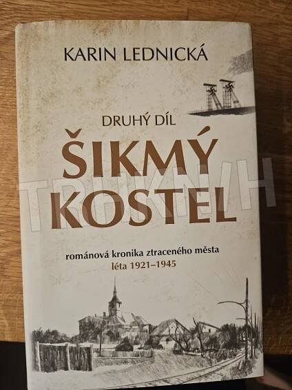 Kniha Šikmý kostel - 2. - léta 1921–1945 - románová kronika ztraceného města - Trh knih - online antikvariát