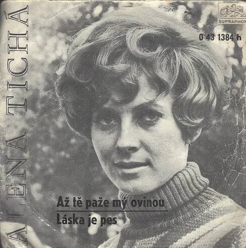 SP: Alena Tichá - Až tě paže mý ovinou / Láska je pes