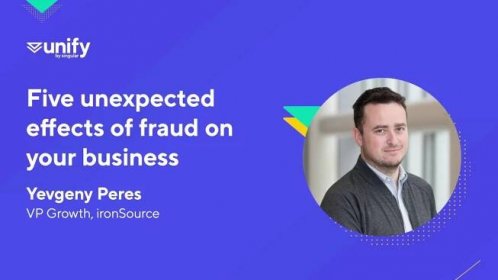 UNIFY 2019 - Five Unexpected Effects of Fraud on Your Business