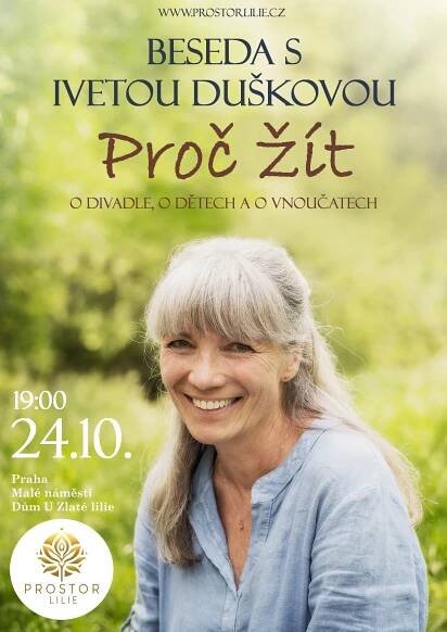 Iveta Dušková – Proč žít – Prostor Lilie