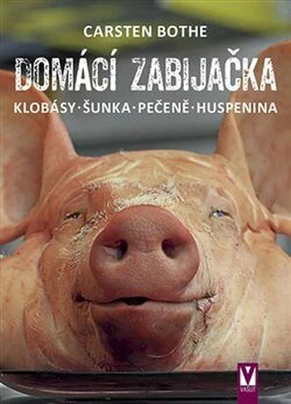 Bothe Carsten: Domácí zabijačka - Klobásy,šunka,pečeně