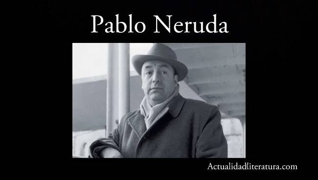 Pablo Neruda.