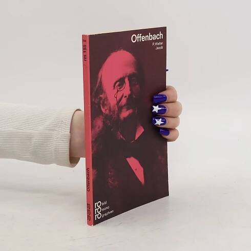 Jacques Offenbach - Paul Walter Jacob - knihobot.cz