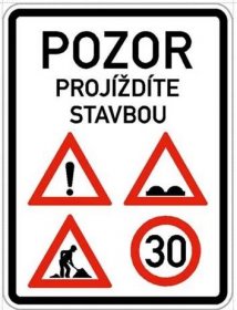 Dopravní značka - Pozor projíždíte stavbou