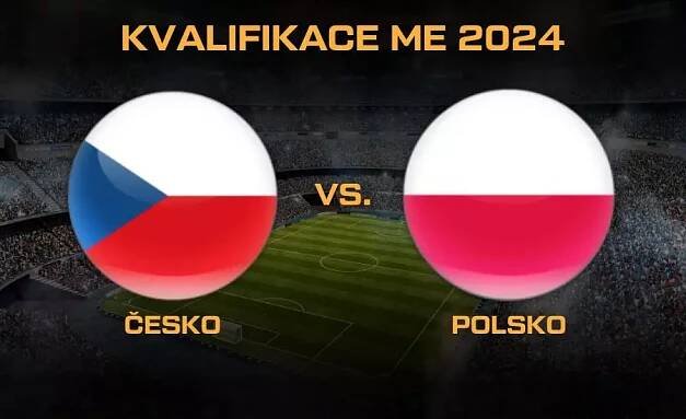 Česko - Polsko Kvalifikace EURO 2024 – program, nominace, výsledky, sestavy, live přenos 1