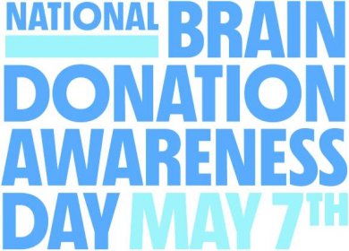 National Brain Donor Awareness Day is May 7th