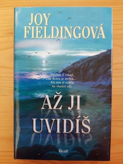Až ji uvidíš Joy Fieldingová - Knihy