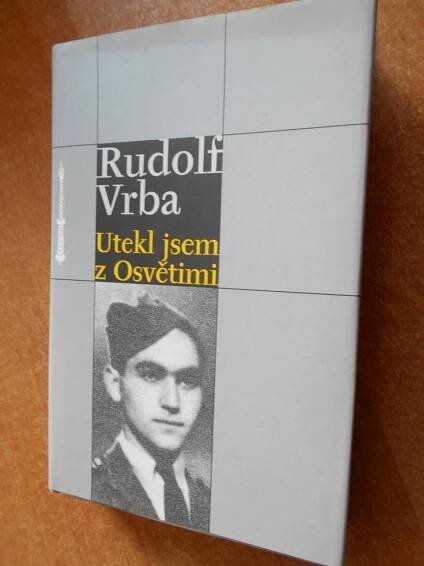 Vrba Rudolf - Utekl jsem z Osvětimi - Odborné knihy