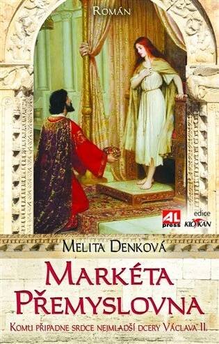 Markéta Přemyslovna : Komu připadne srdce poslední dcery Otakara II.