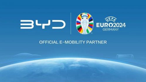 BYD Becomes Official Partner and Official E-Mobility Partner of UEFA EURO 2024TM