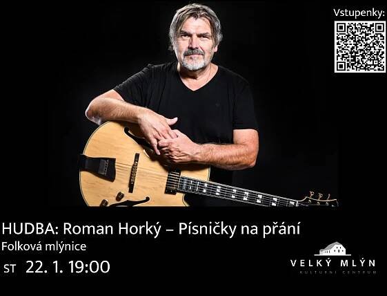 FOLKOVÁ MLÝNICE: Roman Horký – písničky na přání - VELKÝ MLÝN