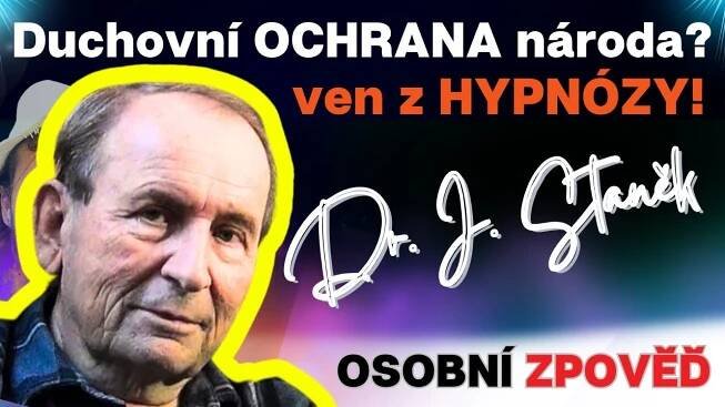 JOSEF STANĚK: Duchovní ochrana NÁRODA? Pryč z kolektivní HYPNÓZY! [odkazy králů]