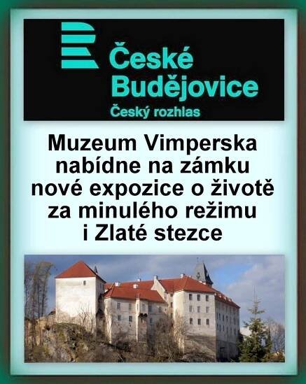 ČESKÝ ROZHLAS: Muzeum Vimperska nabídne na zámku nové expozice o životě za minulého režimu i Zlaté stezceZa krásnější Vimperk