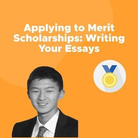 Applying to Merit Scholarships: Writing Your Essays