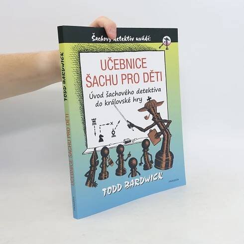 Todd Bardwick Učebnice šachu pro děti