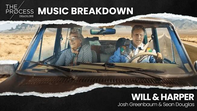 ‘Will & Harper’ Songwriter Sean Douglas & Director-Co-Songwriter Josh Greenbaum On Balancing Emotion, Humor & A Long Checklist – The Process