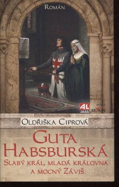 Guta Habsburská - slabý král, mladá královna a mocný