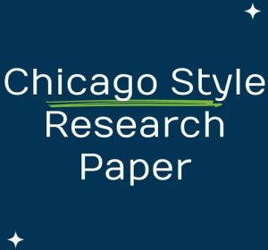 How to Write a Chicago Style Research Paper