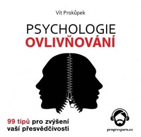 Audiokniha Psychologie ovlivňování - 99 tipů pro zvýšení vaší přesvědčivosti �— Digiport