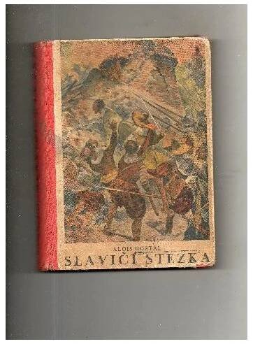 Dostál, Alois: Slavičí stezka a jiné historické povídky, .