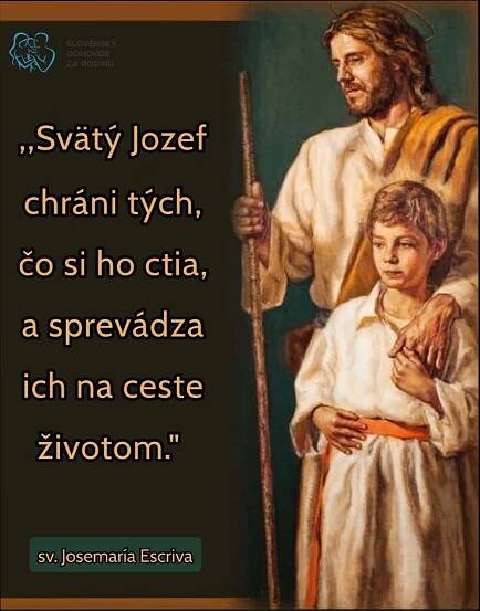 SVÄTÝ JOZEF - SKUTOČNÝ OCHRANCA OTCOVSTVA, MANŽELSTVA a RODINY - Slovenský dohovor za rodinu