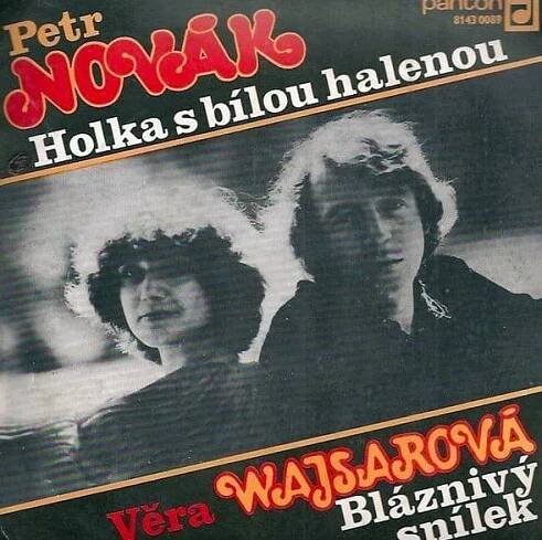 Petr Novák / Věra Wajsarová - Holka S Bílou Halenou / Bláznivý Snílek - SP