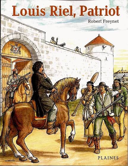 Louis, Riel, Patriot – couverture 1 – ROBERT FREYNET