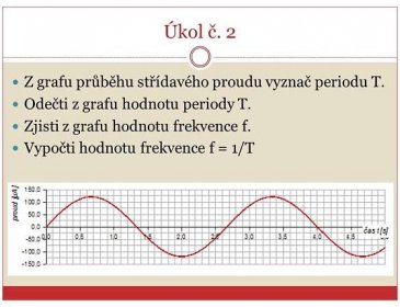 Odečti z grafu hodnotu periody T. Zjisti z grafu hodnotu frekvence f. Vypočti hodnotu frekvence f = 1/T.