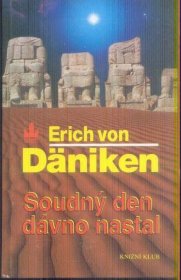 ERICH von DANIKEN - SOUDNÝ DEN DÁVNO NASTAL  - Knihy