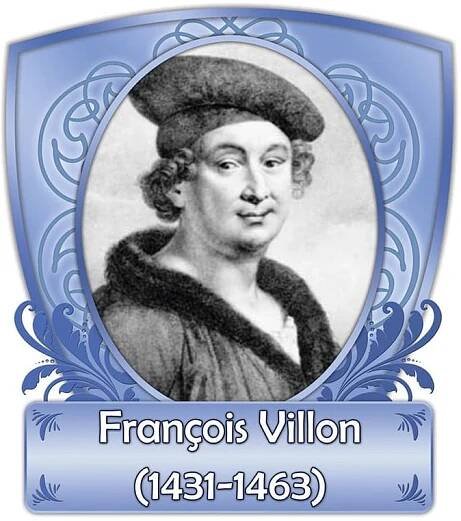 François Villon (1429/1431 Paříž – 1463 či později) byl francouzský básník. Jeho pravé jméno bylo François de Montcorbier nebo François des Loges (jméno Villon převzal od pařížského kaplana Guillauma de Villon, nejspíš z vděčnosti). Vyrůstal v chudobě, později se jej ale ujal bohatý kněz Guillaume de Villon, který jej poslal na studia na pařížskou Sorbonnu. V roce 1449 se stal bakalářem a roku 1452 mistrem. Místo vzdělání nakonec zvolil bohémský způsob života.