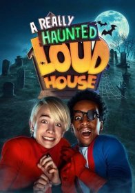 A Really Haunted Loud House